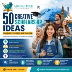 50 Creative Scholarship Ideas for Every Student and Teacher showing diverse students, global education opportunities, and scholarship categories by Abroad Free Scholarships.